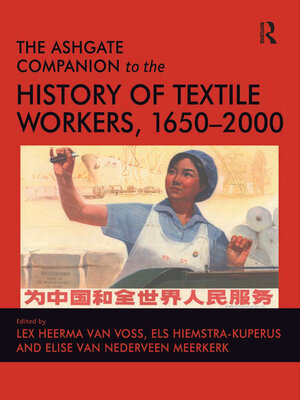 cover image of The Ashgate Companion to the History of Textile Workers, 1650–2000
